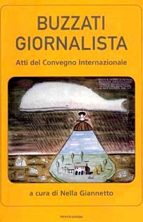 Buzzati giornalista - Atti del convegno internazionale